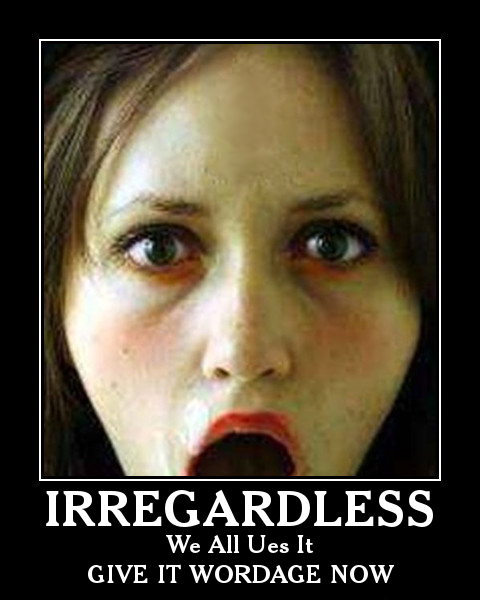 irregardless.jpg