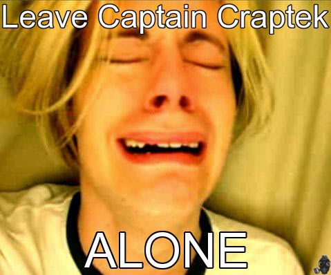 leave-Captain-Craptek-alone.jpg
