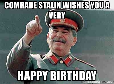 comrade-stalin-wishes-you-a-very-happy-birthday (1).jpg