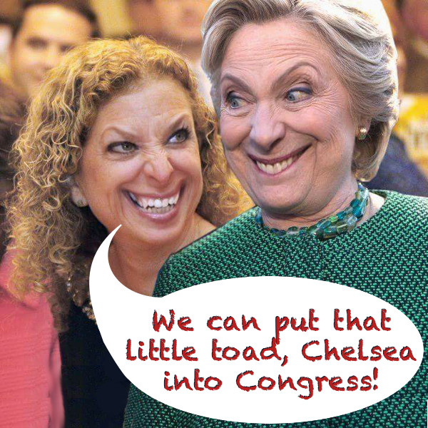 We can put that little toad, Chelsea, into Congress
