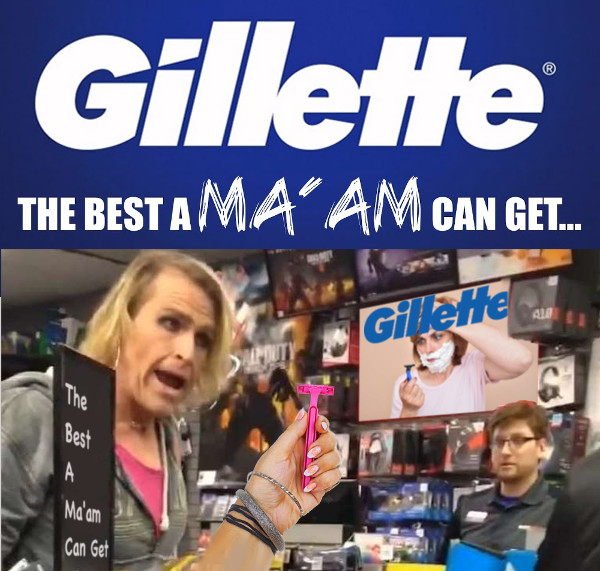 Gillette: The best a ma'am can get.