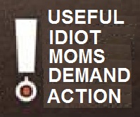 Useful idiot moms.jpg