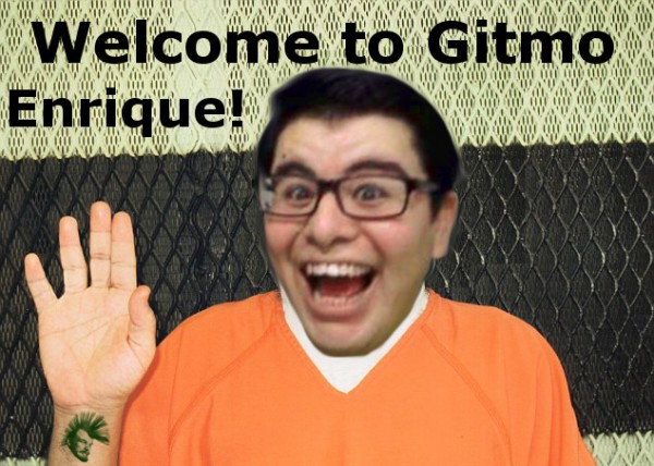 Welcome to Gitmo Enrique.jpg