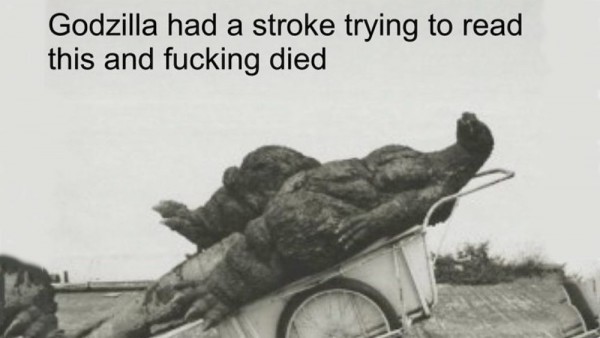 Godzilla had a stroke.jpg