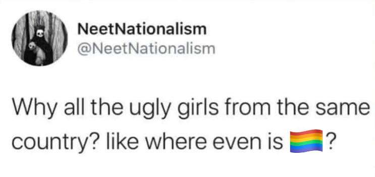 Why all the ugly girls from the same country.jpg