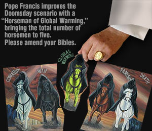 Pope improves Armageddon with Global Warming Horseman