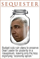 Sequester halts plans of proper dictator preservation funny cartoon