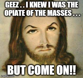 Opiate Jesus.jpg