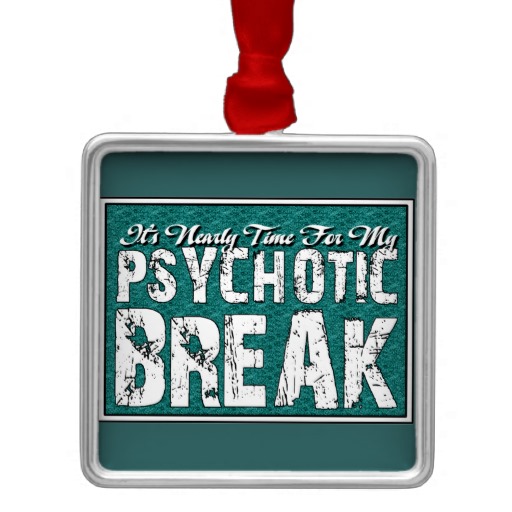 psychotic_break.jpg