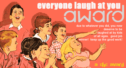 Everybody Laugh at You Award.gif