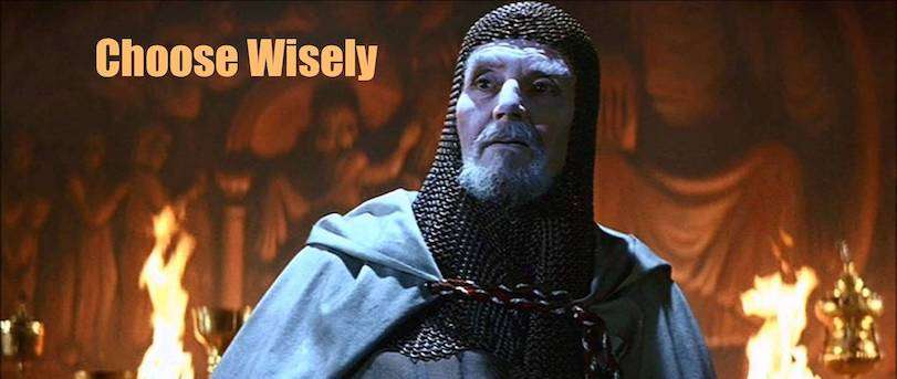 indiana-jones-choose-wisely.jpg