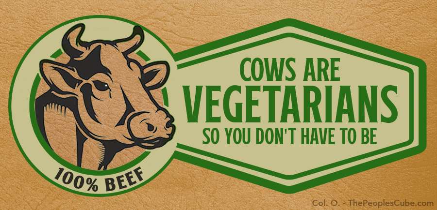 COWS ARE VEGTARIANS SO.jpg