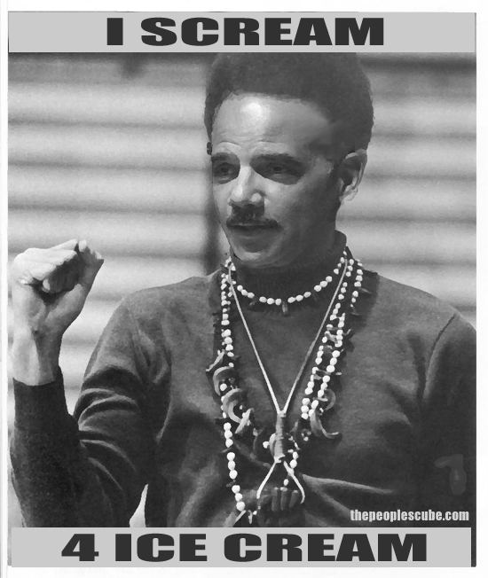 Eric Holder Stands With His People ICE CREAM.jpg